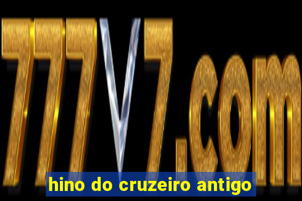 hino do cruzeiro antigo